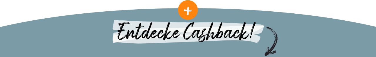 + Entdecke Cashback