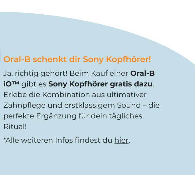 Oral-B kaufen und Sony Kopfhörer bekommen